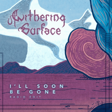Withering Surface : I'll Soon Be Gone (Radio Edit)